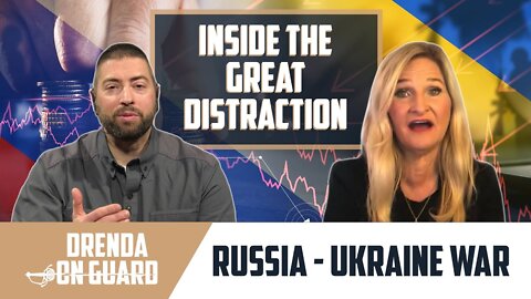 Russia-Ukraine War: Inside The Great Distraction | Drenda On Guard