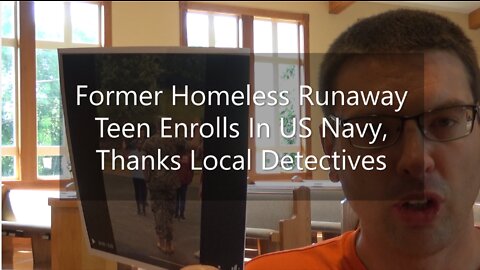 Former Homeless Runaway Teen Enrolls in US Navy, Thanking Local Detectives