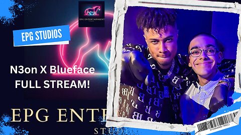 N3on X Blueface FULL STREAM!