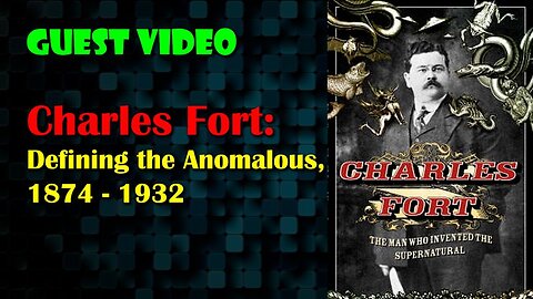Charles Fort: Defining the Anomalous, 1874 - 1932