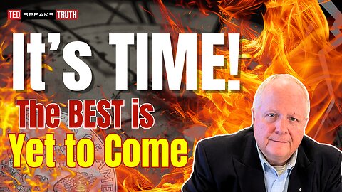 It’s TIME! The BEST is Yet to Come
