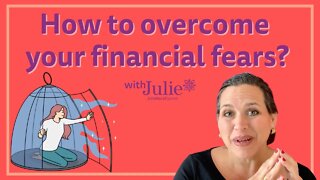 How To Overcome Your Financial Fears | Julie Murphy