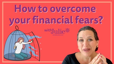 How To Overcome Your Financial Fears | Julie Murphy