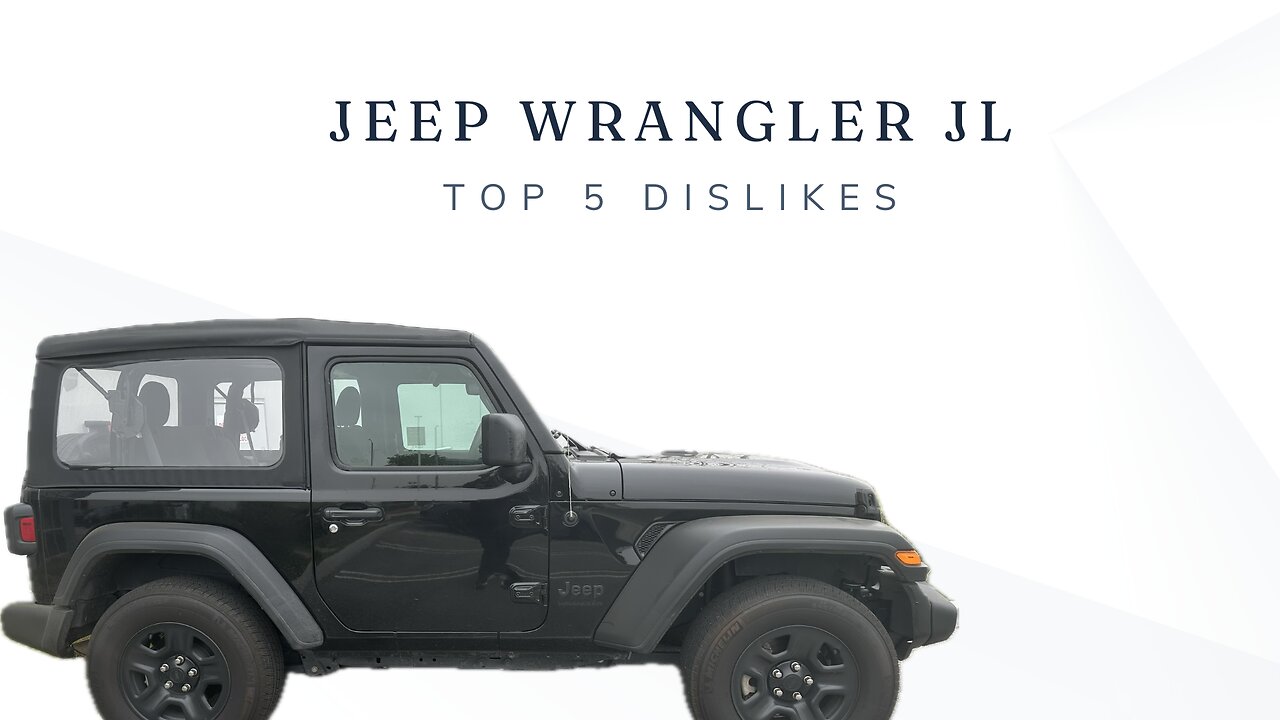 5 Things I Don't Like About My Jeep Wrangler JL