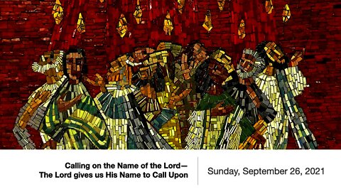 Bible Study: Calling on the Name of the Lord—The Lord gives us His Name to Call Upon