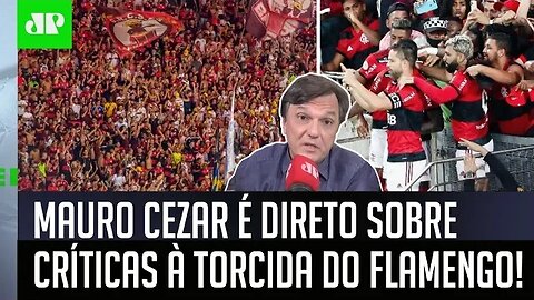 "Falar isso é BAIRRISMO e CLUBISMO!" Mauro Cezar É DIRETO sobre críticas à torcida do Flamengo!