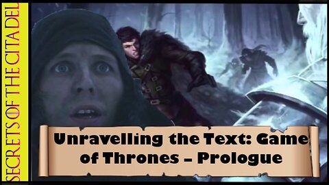 ASOIAF - Unravelling the Text | Book 1 - AGOT| Prologue
