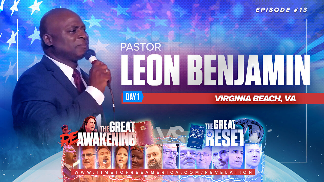 Pastor Leon Benjamin | Is God Done With America? | The Great Reset Versus The Great ReAwakening