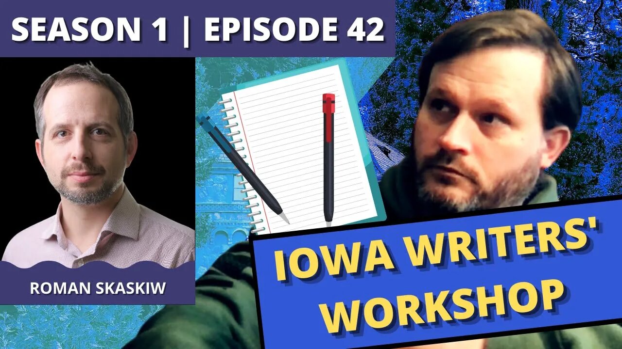 Episode 42: Roman Skaskiw (Iowa Writers' Workshop)