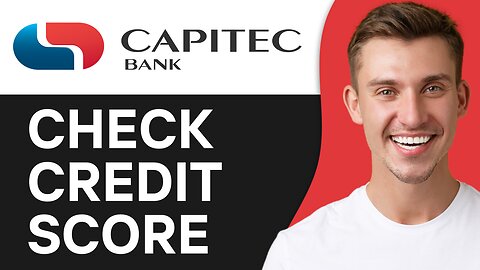 HOW TO CHECK CREDIT SCORE ON CAPITEC APP