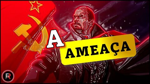 A Ameaça Comunista | 🅵🆁