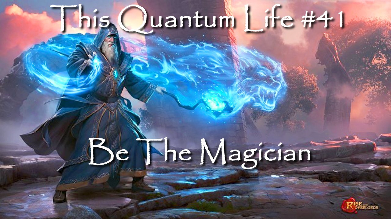 This Quantum Life #41 - Be The Magician