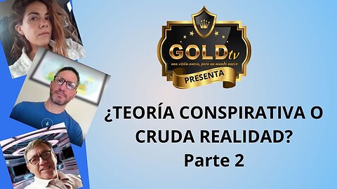 ¿TEORÍA CONSPIRATIVA O CRUDA REALIDAD? PARTE 2