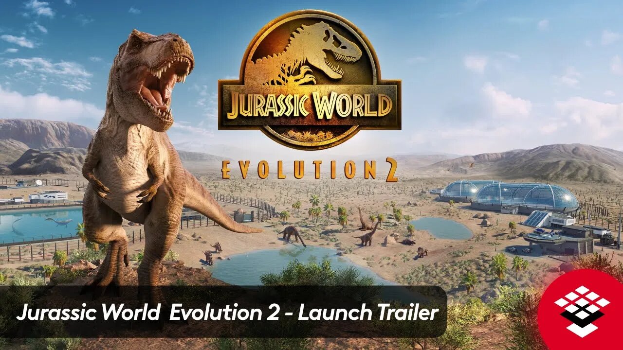 Jurassic World Evolution 2 - Launch Trailer