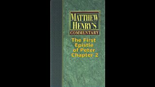 Matthew Henry's Commentary on the Whole Bible. Audio by Irv Risch. 1 Peter Chapter 2