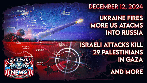 Ukraine Fires More US ATACMS Into Russia, Israeli Attacks Kill 29 Palestinians in Gaza, and More