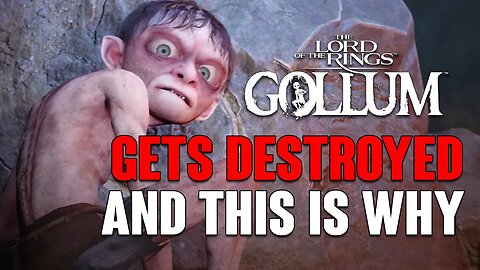 Gollum: Game DESTROYED By Critics & Normies ALIKE. This Is WHY It Is Being BLASTED So Hard!