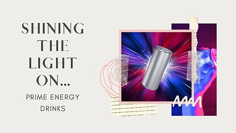 Shining the Light On… PRIME ENERGY DRINKS - Episode 19 @amberromaniuk