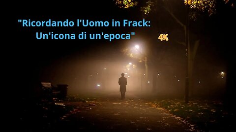 "Ricordando l'Uomo in Frack: Un'icona di un'epoca" 4k