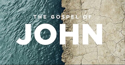 Bible Study of the Gospel of John (part 4)