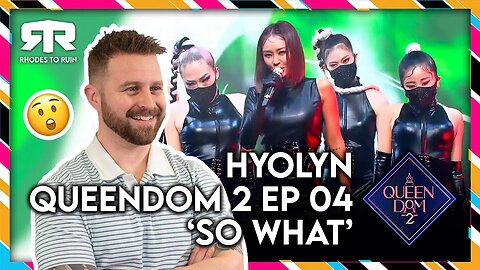 HYOLYN (효린) - 'Queendom 2' (퀸덤2) Ep04 'So What' (Reaction)