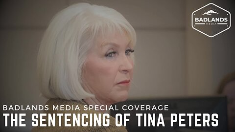 Badlands Media Special Coverage - The Sentencing of Tina Peters