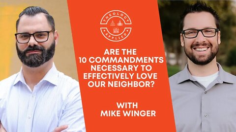 Are The 10 Commandments Necessary To Effectively Love Our Neighbor?