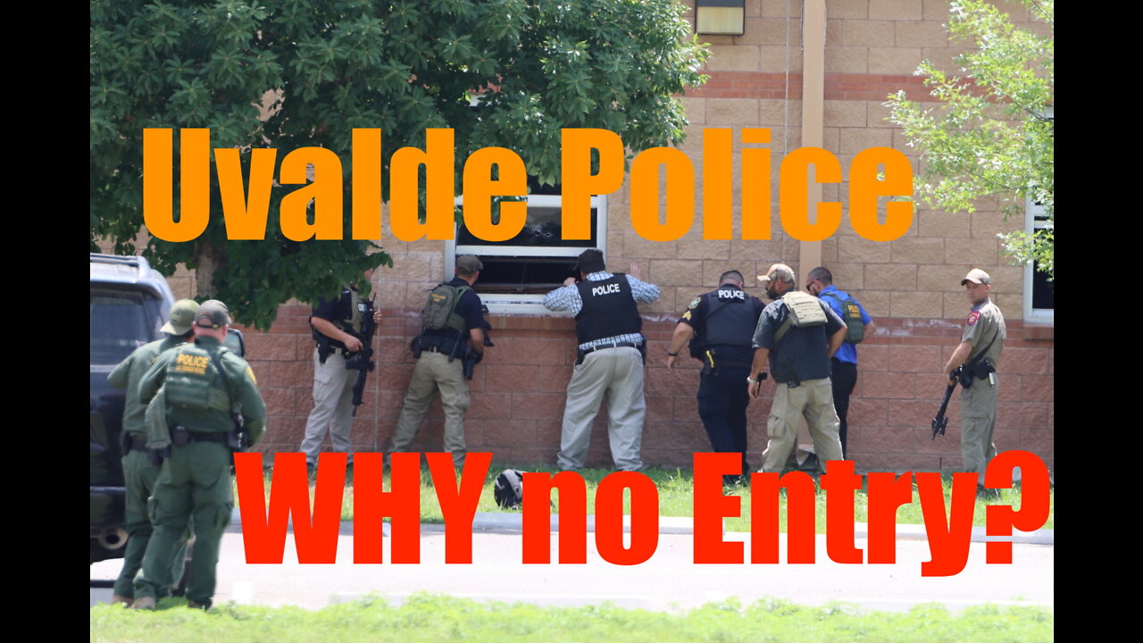 Why Did Uvalde Police Fail to Enter Elementary School + Stop Shooter?