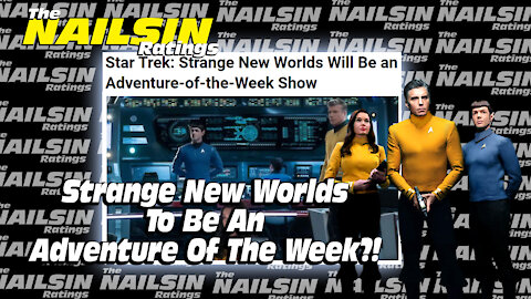 The Nailsin Ratings:Strange New Worlds To Be An Adventure Of The Week