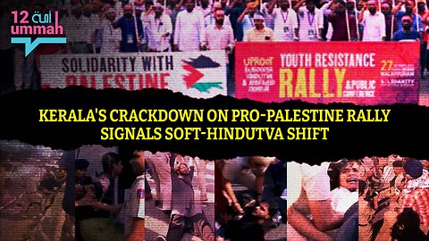 Kerala's Crackdown on Pro-Palestine Rally Signals Soft-Hindutva Shift