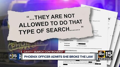 Phoenix officer admits she broke the law conducting cavity search without consent