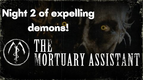 (AUS) (18+) Horrific Friday! The Mortuary Assistant Night 2! Which demon wants me now?