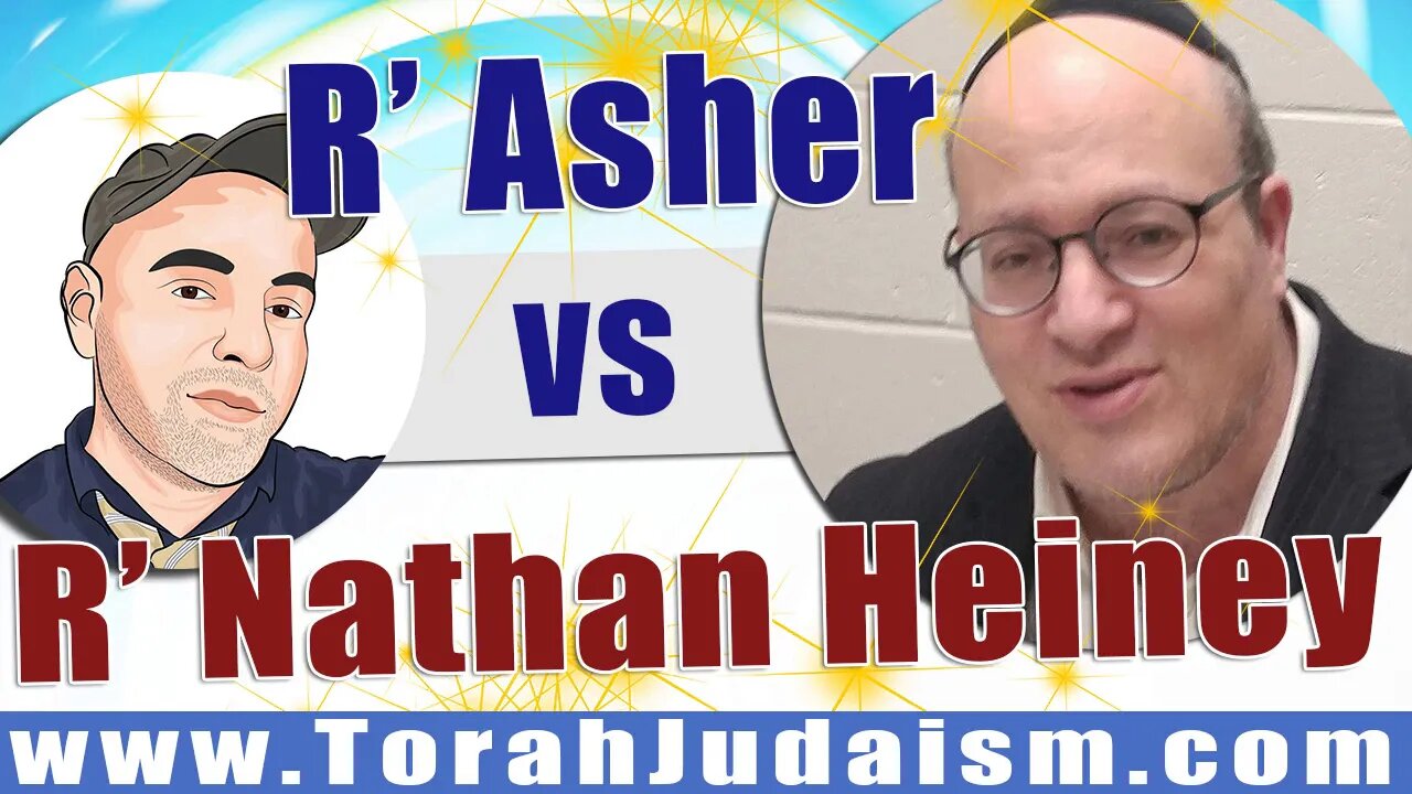 R' Asher vs R' Nathan Heiney