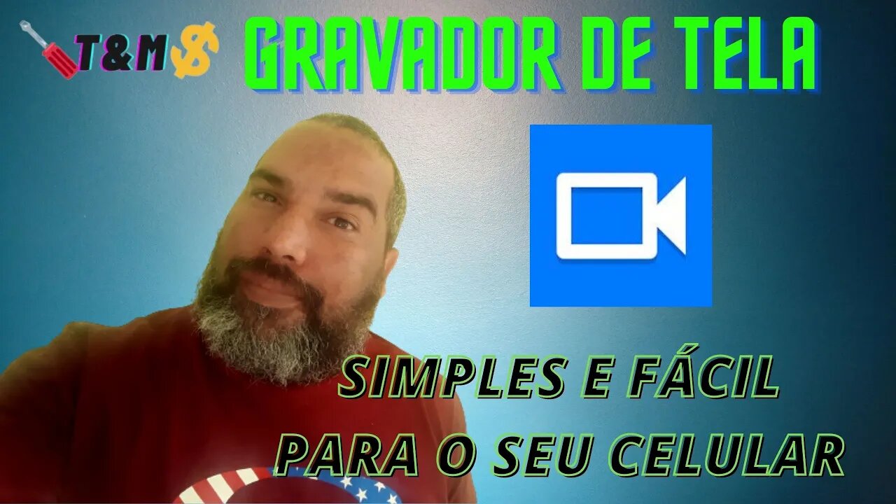 GRAVADOR DE TELA | SIMPLES E FÁCIL PARA O SEU CELULAR