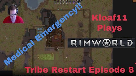 Lets Play Rimworld with Kloaf11: Retribe 8