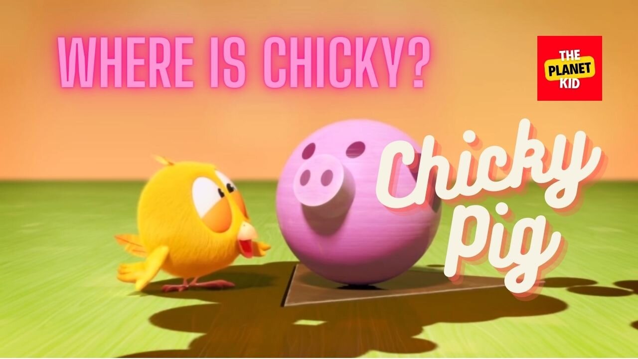 Where is Chicky? - CHICKY PIG