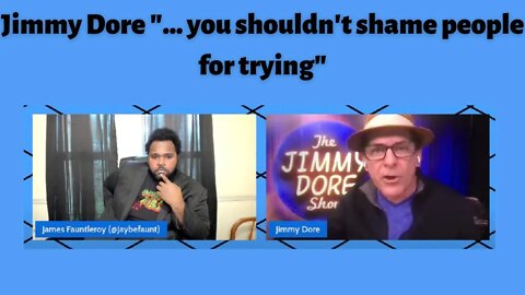 Jimmy Dore "... you shouldn't shame people for trying"