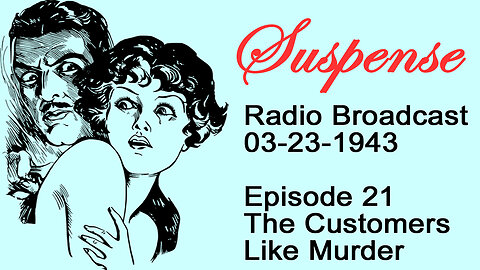 Suspense 03-23-1943 Episode 21-The Customers Like Murder