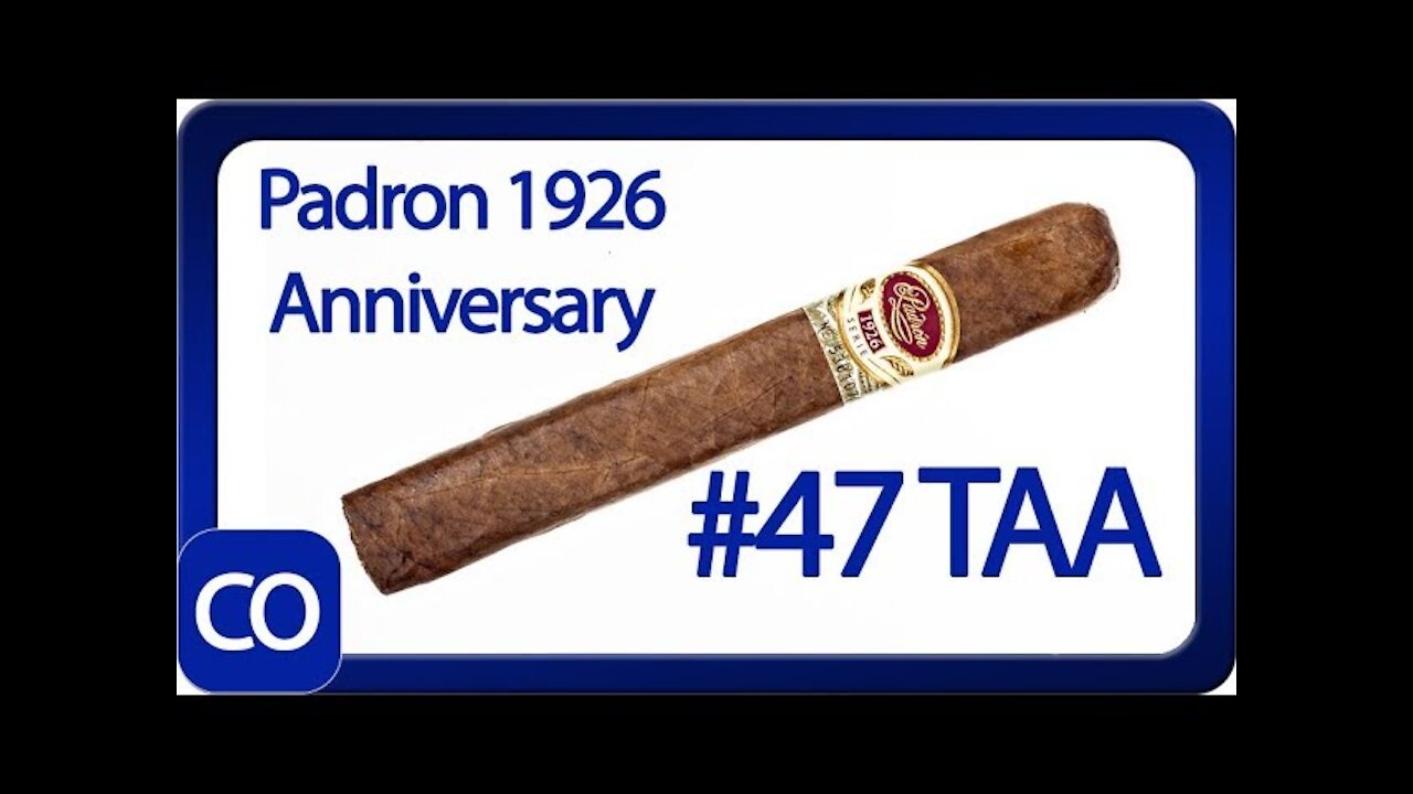 Padron Anniversary 1926 No 47 TAA Natural Cigar Review