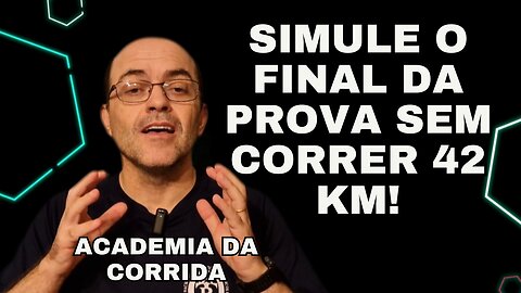 O TREINO SECRETO PARA MARATONAS: Simule o Final da Prova sem Correr 42 km