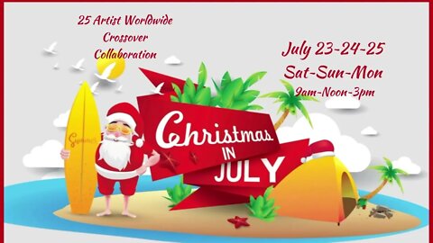 Christmas in July | 25 Artist 3-Day Event | July 23, 24, 25th | Be there or Be Square!