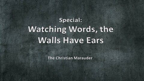 Watching Words. the Wall Have Ears