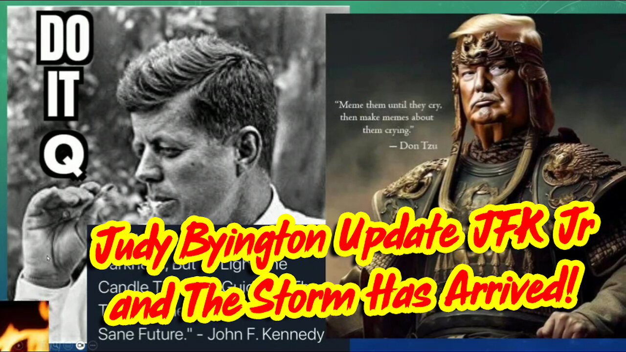 Judy Byington Update - JFK Jr and The Storm Has Arrived!