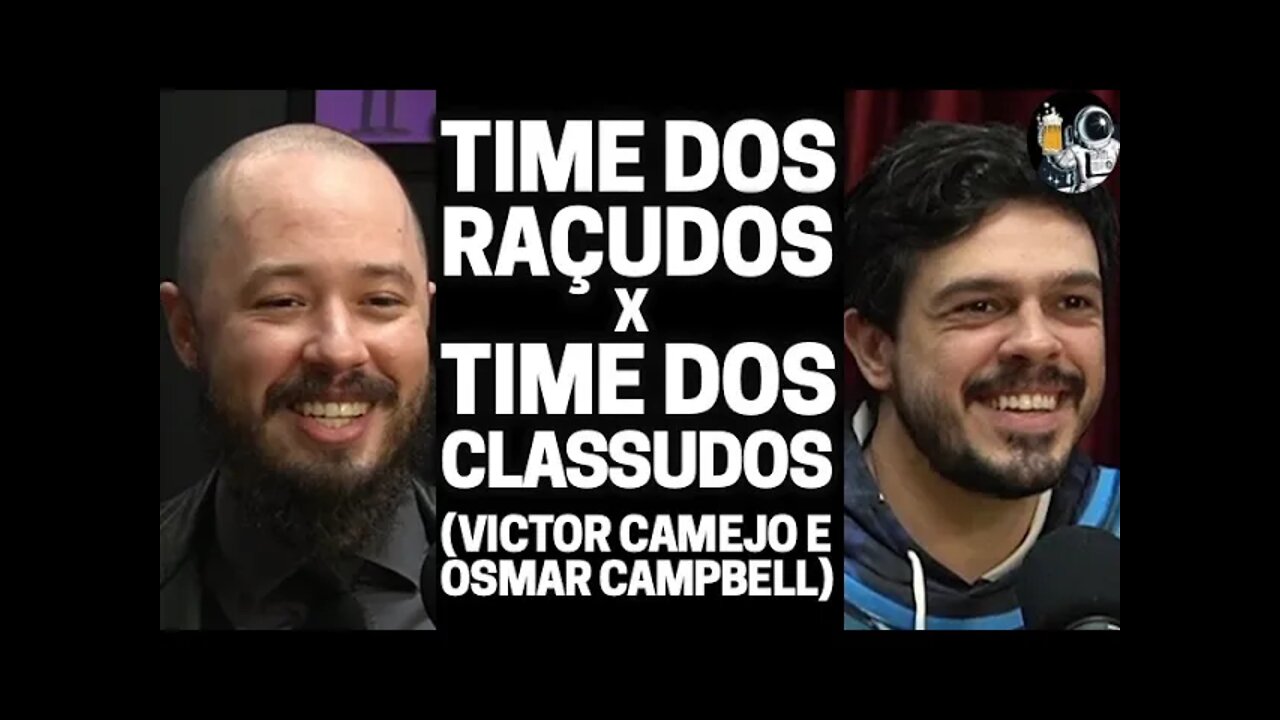 RAÇUDOS X CLASSUDOS com Victor Camejo e Osmar Campbell | Planeta Podcast (HooligansdeCarpete) Ep.76