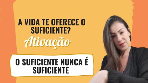 A vida te oferece o suficiente?
