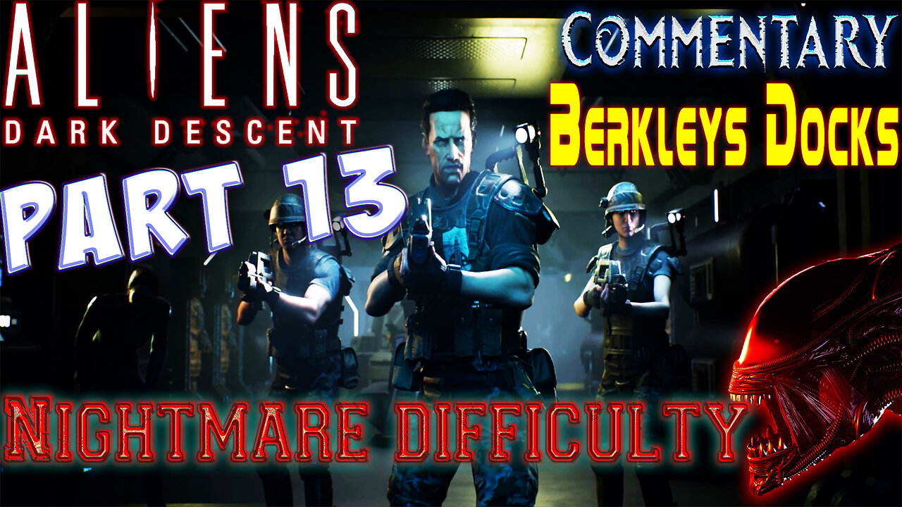 Aliens Dark Descent - Playthrough || Part 13 || Nightmare Difficulty ( with commentary )