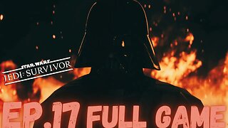 STAR WARS JEDI: SURVIVOR Gameplay Walkthrough EP.17- Darth Vader FULL GAME