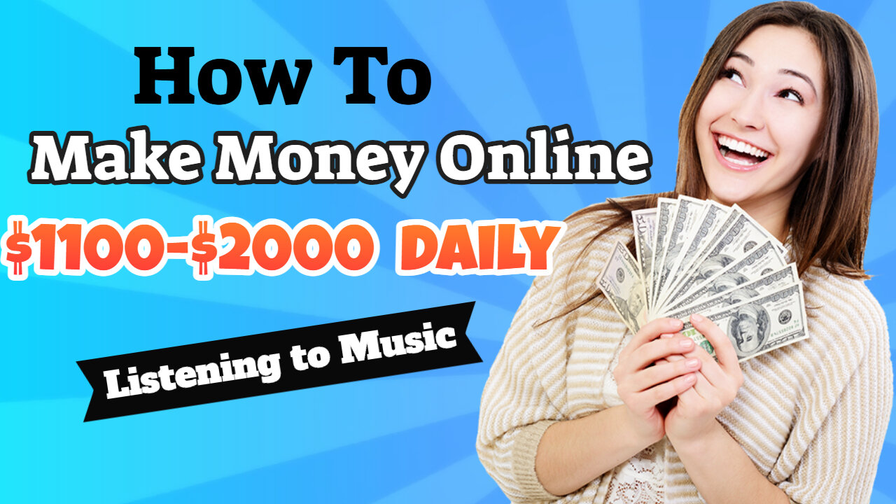 How to Make Money Online $1100 to $2000 Daily Listening to Music!