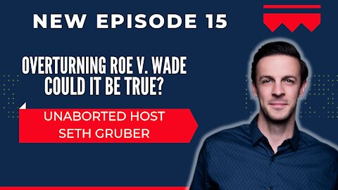 Overturning Roe V. Wade | Could it be true?