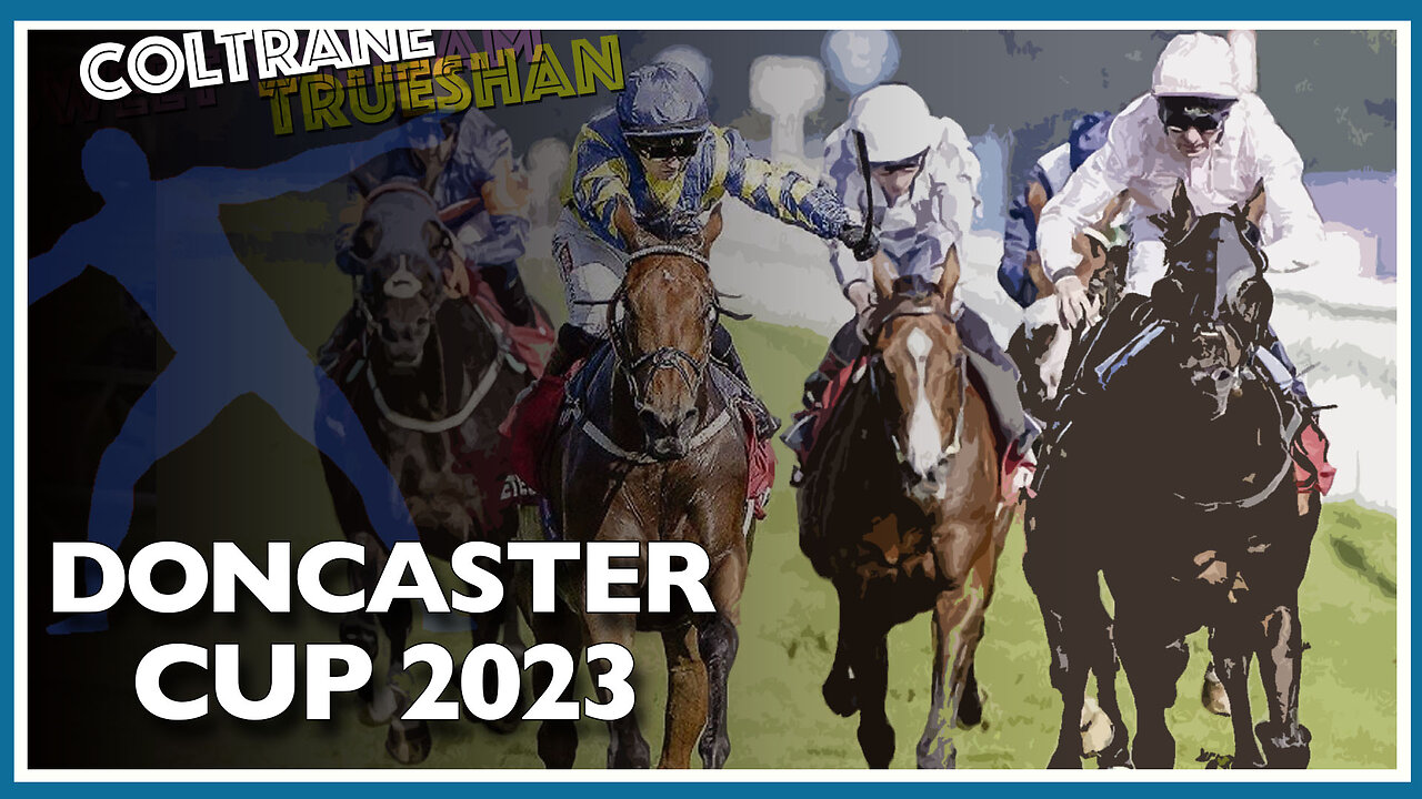 2023 Doncaster Cup | Coltrane (IRE), Sweet William (IRE), Trueshan (FRA), Broome (IRE)